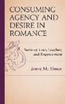 Jenni M Simon, Jenni M. Simon - Consuming Agency and Desire in Romance