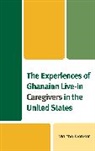 Martha Donkor, Donkor Martha - Experiences of Ghanaian Live-In Caregivers in the United States