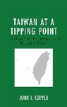 John F Copper, John F. Copper, John Franklin Copper, Copper John F. - Taiwan At a Tipping Point