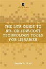 Breanne A Kirsch, Breanne A. Kirsch, Kirsch Breanne A. - Lita Guide to No- Or Low-Cost Technology Tools for Libraries