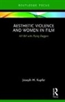 Joseph Kupfer, Joseph (Iowa State University Kupfer, Joseph H. Kupfer - Aesthetic Violence and Women in Film