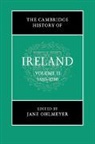 EDITED BY JANE OHLME, Jane (Trinity College Dublin) Ohlmeyer, Jane (Trinity College Dublin) Bartlett Ohlmeyer, Thomas Bartlett, Thomas (University of Aberdeen) Bartlett, Jane Ohlmeyer... - Cambridge History of Ireland: Volume 2, 1550-1730
