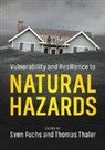 EDITED BY SVEN FUCHS, Sven Fuchs, Sven Thaler Fuchs, Sven Fuchs, Thomas Thaler - Vulnerability and Resilience to Natural Hazards