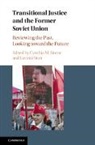 EDITED BY CYNTHIA M., Cynthia M. Horne, Cynthia M. (Western Washington University) Horne, Cynthia M Horne, Cynthia M. Horne, Cynthia M. (Western Washington University) Horne... - Transitional Justice and the Former Soviet Union