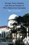 Elke Stockreiter, Elke (University of Iowa) Stockreiter, Elke E. Stockreiter - Islamic Law, Gender and Social Change in Post-Abolition Zanzibar
