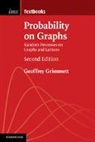 Geoffrey Grimmett, Geoffrey (Statistical Laboratory Grimmett, Grimmett Geoffrey - Probability on Graphs