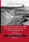 Trimble, Stanley W. Trimble, Stanley W. (University of California Trimble, Trimble Stanley W. - Historical Agriculture and Soil Erosion in the Upper Mississippi