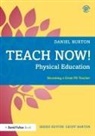 Burton, Daniel Burton - Teach Now! Physical Education