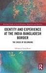 Debdatta Chowdhury, Debdatta (University of Westminster Chowdhury, Chowdhury Debdatta - Identity and Experience At the India-Bangladesh Border