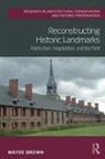 Brown, Wayde Brown, Wayde (University of Georgia Brown - Reconstructing Historic Landmarks