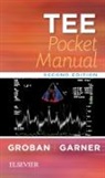 Chandrika Rajan Garner, Chandrika Rajan Garner, Leanne Groban, Leanne (Assistant Professor Section of Cardiothoracic Anesthesiology Department of Anesthesiology Bowman Gray School of Medicine Wake Forest University Winston-Salem NC) Groban, Leanne (Professor Groban, Groban Leanne... - TEE Pocket Manual