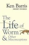 Ken Barris - Life of Worm & Other Misconceptions