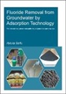 Abdulai Salifu, Abdulai (Unesco-Ihe Institute for Water Ed Salifu, Abdulai (UNESCO-IHE Institute for Water Education Salifu, Salifu Abdulai - Fluoride Removal From Groundwater By Adsorption Technology