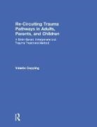 Valerie Copping, Valerie (Private Practice Copping, Valerie E. Copping - Re-Circuiting Trauma Pathways in Adults, Parents, and Children