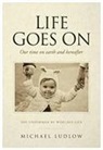 Michael Ludlow - Life Goes On