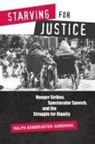Ralph Armbruster-Sandoval - Starving for Justice
