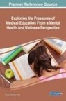 Christina Ramirez Smith - Exploring the Pressures of Medical Education from a Mental Health and Wellness Perspective