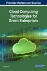 Kashif Munir - Cloud Computing Technologies for Green Enterprises