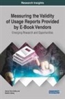 Aiping Chen-Gaffey, Heather Getsay - Measuring the Validity of Usage Reports Provided by E-Book Vendors