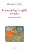Alessandro Dutto - La stanza degli stupidi è vuota