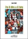 Renzo Berti - Tra il dire e il fare