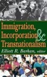 Elliott Robert Barkan, Elliott Robert Barkan, R. Elliott Barkan, Barkan Elliott Robert - Immigration, Incorporation and Transnationalism
