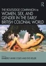 Coles, Kimberly Anne Coles, Kimberly Anne Keller Coles, Eve Keller, Kimberly Anne Coles, Coles Kimberly Anne... - Routledge Companion to Women, Sex, and Gender in the Early British
