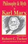 Robert C Tucker, Robert C. Tucker - Philosophy and Myth in Karl Marx