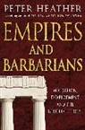 Peter Heather, Heather Peter - Empires and Barbarians