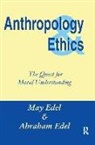 Abraham Edel - Anthropology and Ethics