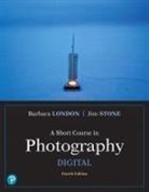 Barbara London, Jim Stone - Short Course in Photography, A: Digital