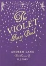 Andrew Lang, H J Ford, H. J. Ford - The Violet Fairy Book - Illustrated by H. J. Ford