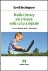 David Buckingham, R. Andò, I. Cortoni - Media literacy per crescere nella cultura digitale