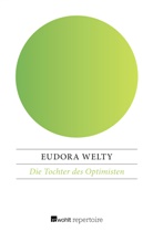 Eudora Welty - Die Tochter des Optimisten