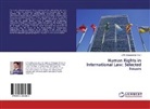 R Subramanian, S R Subramanian, S. R. Subramanian - Human Rights in International Law: Selected Issues