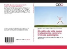 García T, Mauro García Toro, Bárbar Oliván, Bárbara Oliván, Concepció Sarasa Bosque, Concepción Sarasa Bosque - El estilo de vida como tratamiento contra la tristeza patológica