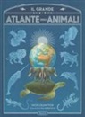 Gaia Bordicchia, Nick Crumpton - Il grande atlante degli animali