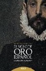 Mariano Fazio Fernández - El Siglo de Oro español : de Garcilaso a Calderón