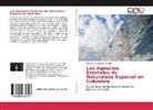 María Clara Garrido Garrido - Las Agencias Estatales de Naturaleza Especial en Colombia