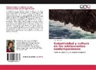 Pilar Restrepo - Subjetividad y cultura en los adolescentes contemporáneos