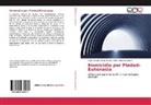 Álvaro Sergi Ardila Arenas, Álvaro Sergio Ardila Arenas, Edith Sofi Santana S, Edith Sofia Santana S. - Homicidio por Piedad-Eutanasia