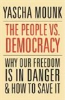 Yascha Mounk - The People vs. Democracy