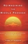 Tara T. Green - Reimagining the Middle Passage