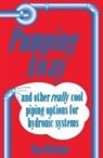 Dan Holohan - Pumping Away: And Other Really Cool Piping Options for Hydronic Systems