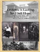 Joan Enders - Evidence Is Lacking. Yet I Still Hope.: A Primary Source Glimpse Into a World War I Soldier's Life...Home to Camp Lewis to France