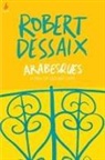 Robert Dessaix - Arabesques