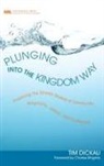 Tim Dickau - Plunging into the Kingdom Way