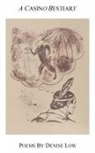 Denise Low - A Casino Bestiary
