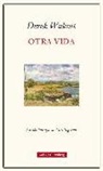 Derek Walcott - Otra vida