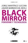 Javier Barraycoa Martínez, Jorge Martínez Lucena - Black mirror : porvenir y tecnología